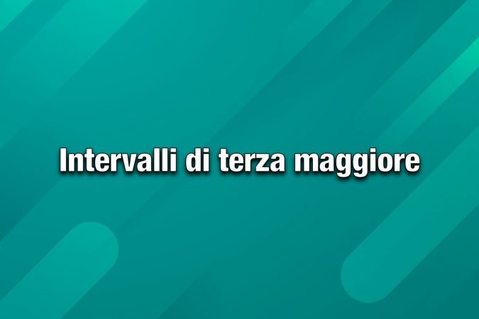intervalli di terza maggiore